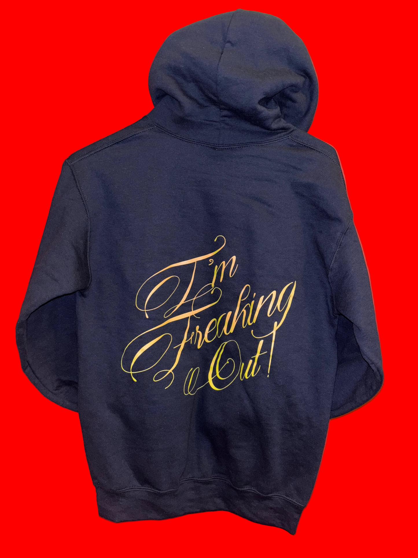 I'm Freaking Out Hoodie